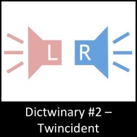 Dictwinary #2 - Twincident