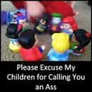 Good News/Bad News: Please Excuse My Children for Calling You an Ass