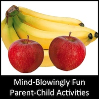Mind-Blowingly Fun Parent-Child Activities: A Non-Exhaustive List