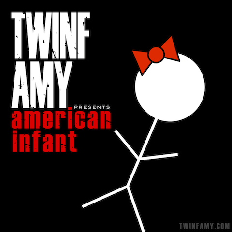 Twinfamy Presents American Infant